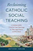 Reclaiming Catholic Social Teaching