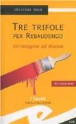 Tre trifole per Rebaudengo. Un'indagine ad Alassio