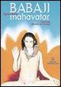 Babaji Mahavatar. L'eternità discesa nel tempo