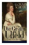 Die Gräfin Ulfeld (Historischer Roman): Die Vierundzwanzig Königskinder: Die lebenslange Einkerkerung der Frau eines dänischen Rebellen