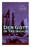 Der Gott im Treibhaus