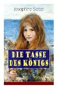 Die Tasse des Königs: Ein Mädchenbuch - Historischer Jugendroman