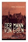 Der Mann von Eisen (Historischer Roman aus Ostpreußens Schreckenstagen): Aus der Zeit um den Ausbruch des ersten Weltkrieges