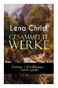 Gesammelte Werke: Romane + Erzählungen + Autobiografie: Die Rumplhanni, Erinnerungen einer Überflüssigen, Bayerische Geschichten, Madam