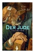 Der Jude (Historischer Roman): Deutsches Sittengemälde aus der ersten Hälfte des fünfzehnten Jahrhunderts - Das Bild der Frankfurter Bürgerschaft und