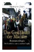 Das Geschlecht der Mächler - Romantrilogie: Die Geschichte einer deutschen Familie: Familiensaga: Lebensschicksal einer schlesischen Handwerkerfamilie