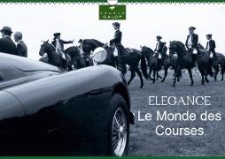 Le Monde des Courses ELEGANCE (Calendrier mural 2019 DIN A3 horizontal)