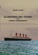 La historia del Titanic y los grandes transatlánticos