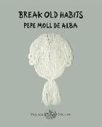 Break old habits