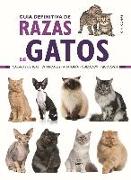 Guía definitiva de razas de gatos : características, estándares, anatomía, cuidados y psicología
