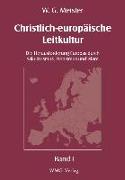 Christlich-europäische Leitkultur. Die Herausforderung Europas duch Säkularismus, Zionismus und Islam