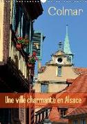 Colmar une ville charmante en Alsace (Calendrier mural 2019 DIN A3 vertical)