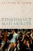 Renaissance Mass Murder