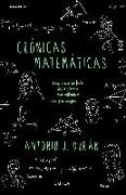 Crónicas matemáticas : una breve historia de la ciencia más antigua y sus personajes