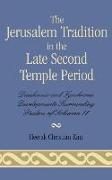 The Jerusalem Tradition in the Late Second Temple Period