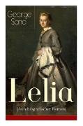 Lelia (Autobiografischer Roman): Skandalroman der Autorin von Die kleine Fadette, Die Marquise, Ein Winter auf Mallorca