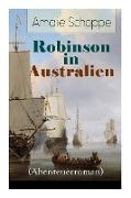 Robinson in Australien (Abenteuerroman): Kinderklassiker: Ein Lehr- und Lesebuch für gute Kinder
