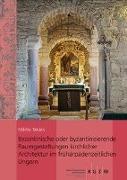 Byzantinische oder byzantinisierende Raumgestaltungen kirchlicher Architektur im frühárpádenzeitlichen Ungarn