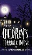 The Children's Horrible House