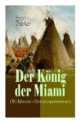 Der König der Miami (Wildwest-Abenteuerroman): Nikunthas, Der Schnelle Falke