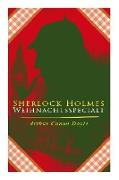 Sherlock Holmes-Weihnachtsspecial: Der blaue Karfunkel und 42 andere Holmes-Krimis in einem Band: Späte Rache, Das Zeichen der Vier, Das Tal des Graue