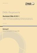 Merkblatt DWA-M 513-1 Umgang mit Sedimenten und Baggergut bei Gewässerunterhaltung und -ausbau - Teil 1: Handlungsempfehlungen und Untersuchungsprogramm (Entwurf)