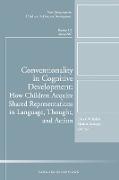 Conventionality in Cognitive Development: How Children Acquire Shared Representations in Language, Thought, and Action