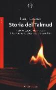 Storia del Talmud. Proibito, censurato e bruciato. Il libro che non è stato possibile cancellare