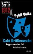 Es geschah in Berlin 1912 Cafe Größenwahn
