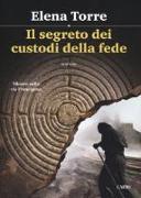 Il segreto dei custodi della fede. Mistero sulla via Francigena