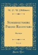 Somersetshire Parish Registers, Vol. 10