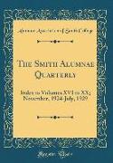 The Smith Alumnae Quarterly: Index to Volumes XVI to XX, November, 1924-July, 1929 (Classic Reprint)
