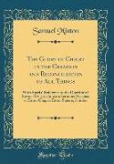 The Glory of Christ in the Creation and Reconciliation of All Things: With Special Reference to the Doctrine of Eternal Evil, A Course a Sermons Preac