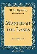 Months at the Lakes (Classic Reprint)
