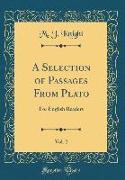 A Selection of Passages from Plato, Vol. 2: For English Readers (Classic Reprint)