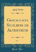 Geschichte Siciliens Im Alterthum, Vol. 1 (Classic Reprint)