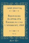 Rheinische Blätter Für Erziehung Und Unterricht, 1868, Vol. 21 (Classic Reprint)