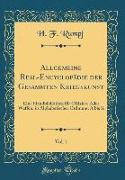 Allgemeine Real-Encyclopädie Der Gesammten Kriegskunst, Vol. 1: Eine Handbibliothek Für Offiziere Aller Waffen, in Alphabetischer Ordnung, A Bis K (Cl