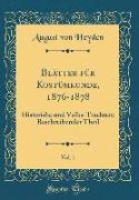 Blätter Für Kostümkunde, 1876-1878, Vol. 1: Historishe Und Volks-Trachten, Beschreibender Theil (Classic Reprint)
