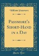 Passmore's Short-Hand in a Day (Classic Reprint)