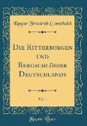 Die Ritterburgen Und Bergschlösser Deutschlands, Vol. 1 (Classic Reprint)