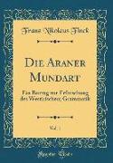 Die Araner Mundart, Vol. 1: Ein Beitrag Zur Erforschung Des Westirischen, Grammatik (Classic Reprint)