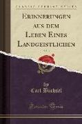 Erinnerungen Aus Dem Leben Eines Landgeistlichen, Vol. 3 (Classic Reprint)