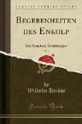 Begebenheiten Des Enkolp, Vol. 2: Die Kirschen, Erzählungen (Classic Reprint)