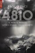 4810. Il Monte Bianco, le sue storie, i suoi segreti