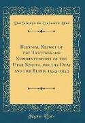 Biennial Report of the Trustees and Superintendent of the Utah School for the Deaf and the Blind, 1933-1934 (Classic Reprint)