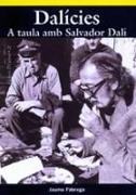 Dalícies : a taula amb Salvador Dalí