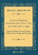 List of Persons Assessed for a Poll Tax, as of January 1, 1940: Together with a List of Women Twenty Years of Age and Upwards (Classic Reprint)