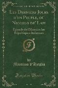 Les Derniers Jours d'Un Peuple, Ou Niccolo De' Lapi, Vol. 2: Épisode de l'Histoire Des Républiques Italiennes (Classic Reprint)
