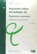 Impuesto sobre sociedades (2). Regímenes especiales Comentarios y casos prácticos